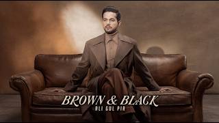Brown & Black l Ali Gul Pir l Music Video #aligulpir