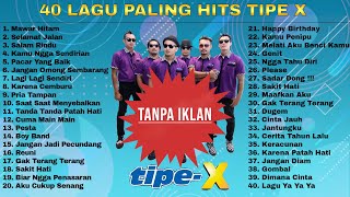 40 Lagu Terbaik Tipe X Lagu Indonesia Terbaik Terp...