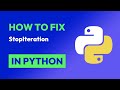 How to fix StopIteration in Python