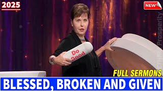 Joyce Meyer 2025 Today 🔴 Blessed, Broken And Given 💝🔥 Joyce Meyer BEST Sermons 2025!