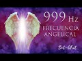 999 Hz FRECUENCIA ANGELICAL de Sanación ✧ Sueño Curativo con Ángeles y Arcángeles  Protección Divina