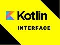 #32 Kotlin Tutorial | Interface