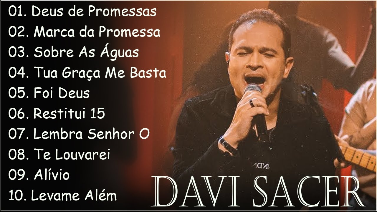 Davi Sacer - Deus De Promessas, Marca Da Promessa,... - AS MELHORES ...