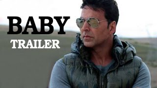 Baby Movie TRAILER featuring Akshay Kumar RELEASES