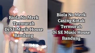 Review Biola Violin No Merk Beginner TERMURAH di SE Music House Bandung