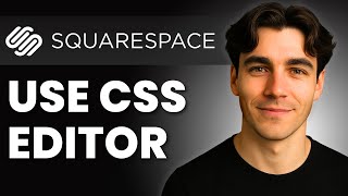 How To Use CSS Editor In Squarespace (Tutorial 2026)