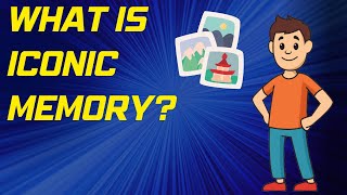 What Is Iconic Memory? Unveiling the Secrets of Your Mind's Photographic Memory!