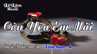 Karaoke - CÒN YÊU EM MÃI - Tone Nam | Lê Lâm Music