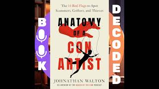 "Anatomy of a Con Artist: The 14 Red Flags to Spot Scammers, Grifters, and Thieves" by Johnathan ...