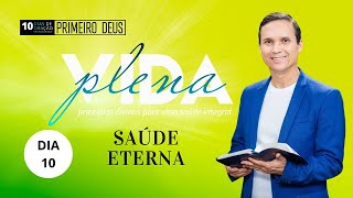 🟢 10º DIA - 10 DIAS DE ORAÇÃO 2025 / SÁBADO (22/02): SAÚDE ETERNA / VIDA PLENA / PR. ARILTON