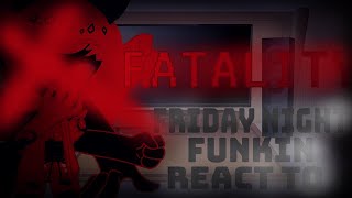 Friday Night Funkin' React to Fatality - Fatal Error Sonic