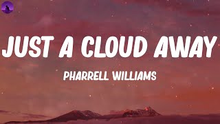 Pharrell Williams - Just a Cloud Away (Lyrics)