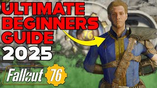 FALLOUT 76 ULTIMATE BEGINNERS GUIDE - 2025