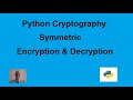 Python Cryptography |  Encryption & Decryption String using Symmetric-Key Part 1