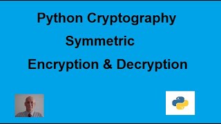 Python Cryptography | Encryption & Decryption String using Symmetric-Key Part 1