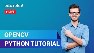 OpenCV Python | Python OpenCV Tutorial | Python for Beginners | Edureka | Python Live - 4