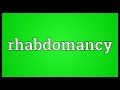 Rhabdomancy Meaning