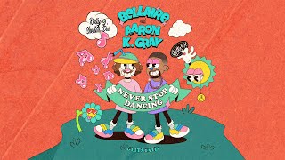 Bellaire x Aaron K. Gray - Never Stop Dancing (Kelly G Shelter Dub)