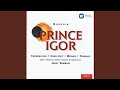 Prince Igor (1998 Remastered Version) , Scene 2: Da ti zabil, chto ya knyaginya (Yaroslavna)