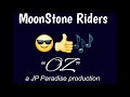 “OZ” original by: MoonStone Riders