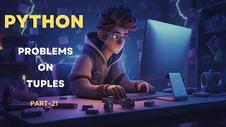 Tuples in Python | Understanding Tuples Problems in Python | Beginner Python tutorial #part2