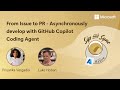 From Issue to PR - Asynchronously develop with GitHub Copilot Coding Agent