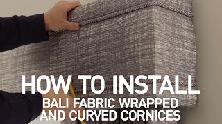 How to Install Bali Fabric Wrapped and Curved Cornices