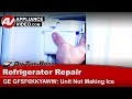 GE Refrigerator Repair - Not Making Ice - Ice maker