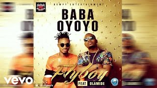 FlyBoy - Baba Oyoyo [Official Audio] ft. Olamide