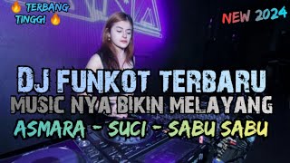 DJ FUNKOT TERBARU 2024❗❗ ASMARA - SUCI - SABU SABU NEW 2024