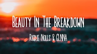 Rickie Nolls \u0026 GLNNA - Beauty In The Breakdown