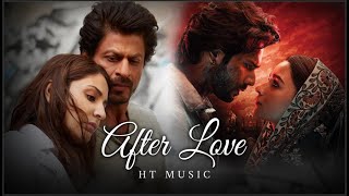 After Love Mashup | HT Music | Arijit Singh, Darshan Raval | Bollywood Lofi & chill |