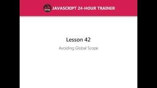 JavaScript - Lesson 42: Avoiding Global Scope