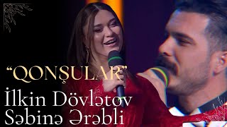 Qonşular - İlkin Dövlətov , Səbinə Ərəbli (İçtimai Tv)