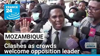 Clashes as crowds welcome Mozambique opposition leader home from exile • FRANCE 24 English