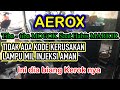 Aerox Hanya Gara2 Habis Markir Motor Malah Tidak Hidup || Ternya Ini Biang Kerok Nya