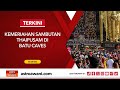 [LANGSUNG] Kemeriahan sambutan Thaipusam di Batu Caves I 25 Jan 2024