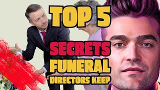 Top 5 Things Funeral Directors Don’t Want You To Know