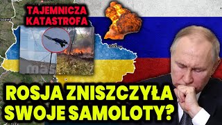 KATASTROFA  ROSYJSKICH SAMOLOTÓW I ŚMIGŁOWCÓW BLISKO UKRAINY - Czy Rosja zestrzeliła swoje maszyny?