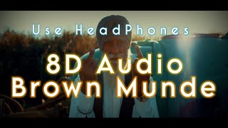 BROWN MUNDE-8D AUDIO | Ap DHILLON | GURINDER GILL | Use HeadPhones 🎧| Punjabi 8D Music | 8D Tunes |