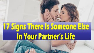 17 Signs There Is Someone Else In Your Partner’s Life | Relationship Advice for Women