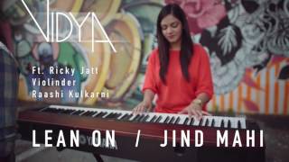 new english song---Major Lazer - Lean On - Jind Mahi (Vidya Mashup