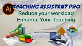 AI Teaching Assistance Pro - Reduce your workload & Enhance your Teaching