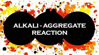 Alkali aggregate reaction