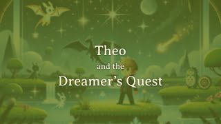 Theo and the Dreamer’s Quest!