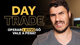 DAY TRADE: OPERAR O MESMO ATIVO (OU NÃO)?