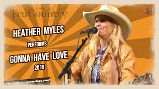 TruCountry: Heather Myles - Gonna Have Love 2019