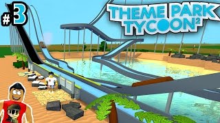 Theme Park Tycoon Ep 4 Lets Build Coolest Park Ever Roblox - theme park tycoon ep 3 log flume ride roblox