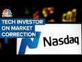 What this tech investor thinks of the market correction