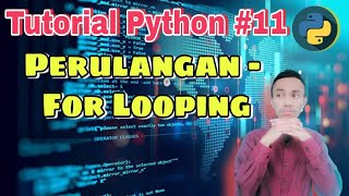 Python Tutorial #11: For Looping | Learn basic Python programming for beginners